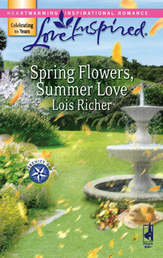Lois Richer. Spring Flowers, Summer Love