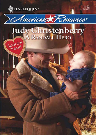 Judy Christenberry. A Randall Hero