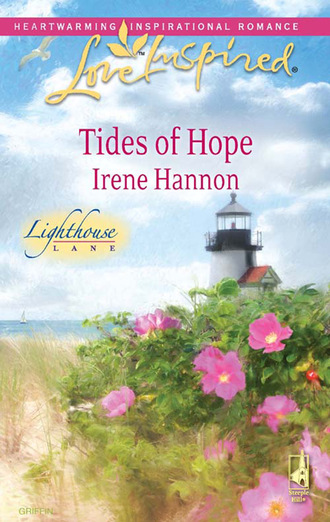 Irene Hannon. Tides of Hope