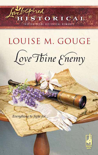 Louise M. Gouge. Love Thine Enemy
