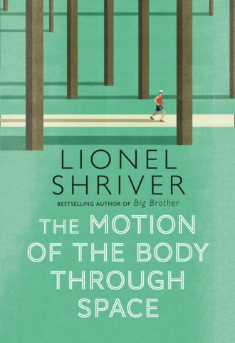 Lionel Shriver. The Motion of the Body Through Space