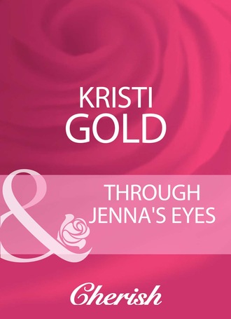Kristi Gold. Through Jenna's Eyes