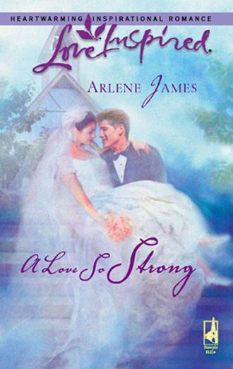 Arlene James. A Love So Strong
