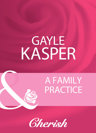 Gayle Kasper. A Family Practice