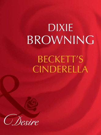 Dixie Browning. Beckett's Cinderella