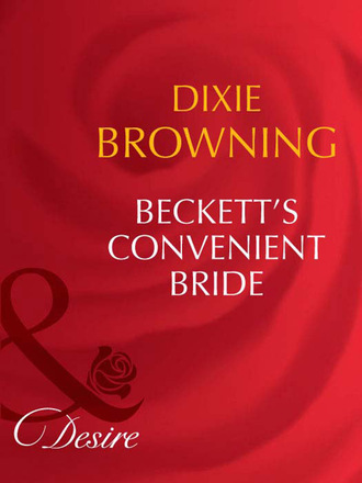 Dixie Browning. Beckett's Convenient Bride
