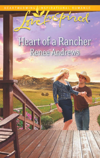 Renee Andrews. Heart of a Rancher
