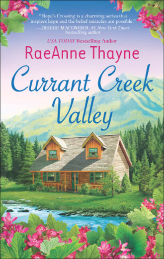 RaeAnne Thayne. Currant Creek Valley