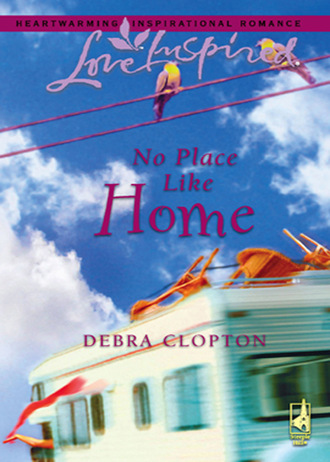 Debra Clopton. No Place Like Home