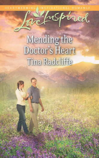 Tina Radcliffe. Mending the Doctor's Heart
