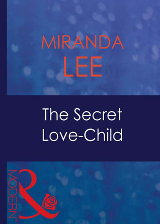 Miranda Lee. The Secret Love-Child