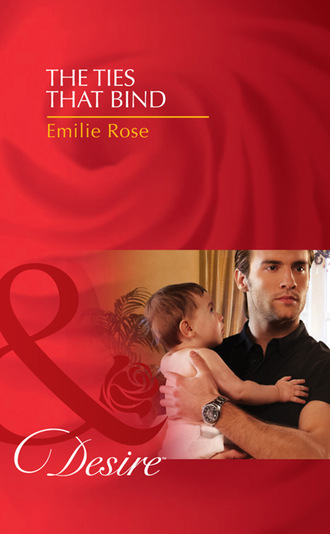 Emilie Rose. The Ties That Bind