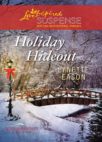Lynette Eason. Holiday Hideout