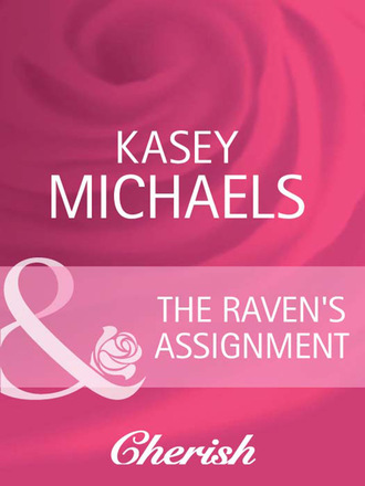 Kasey Michaels. The Raven's Assignment