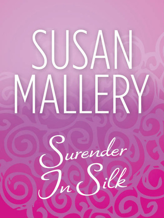 Susan Mallery. Surrender In Silk