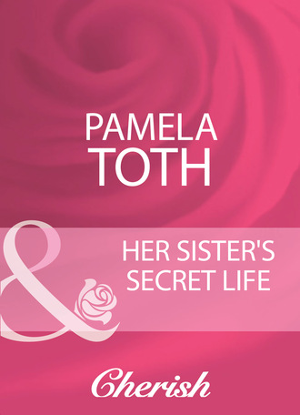 Pamela Toth. Her Sister's Secret Life