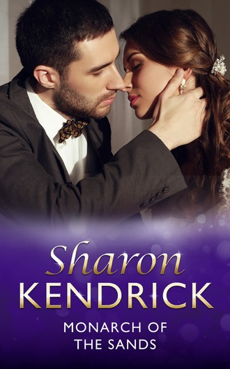 Sharon Kendrick. Monarch of the Sands