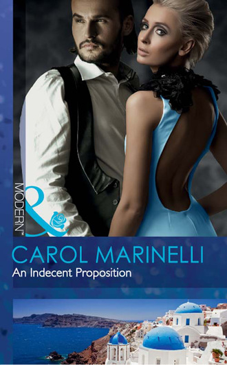 Carol Marinelli. An Indecent Proposition