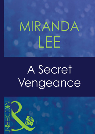 Miranda Lee. A Secret Vengeance