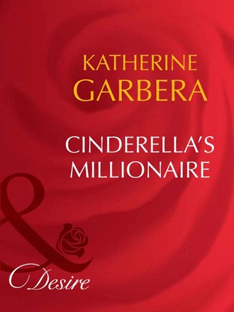 Katherine Garbera. Cinderella's Millionaire