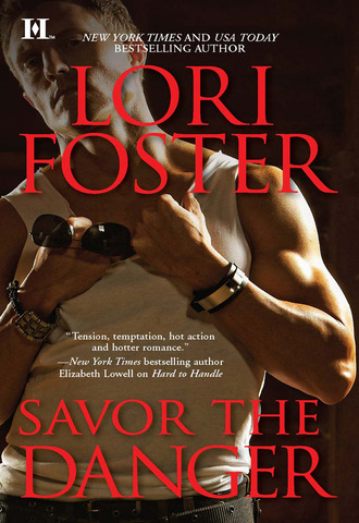 Lori Foster. Savor the Danger