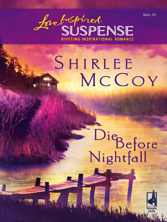 Shirlee McCoy. Die Before Nightfall
