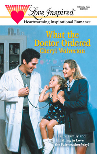Cheryl Wolverton. What The Doctor Ordered