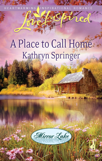 Kathryn Springer. A Place to Call Home