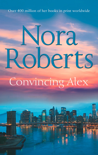 Нора Робертс. Convincing Alex