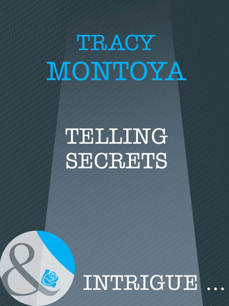 Tracy Montoya. Telling Secrets