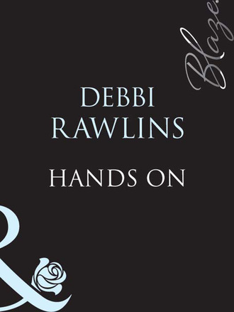 Debbi Rawlins. Hands On