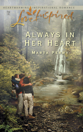 Marta  Perry. Always in Her Heart