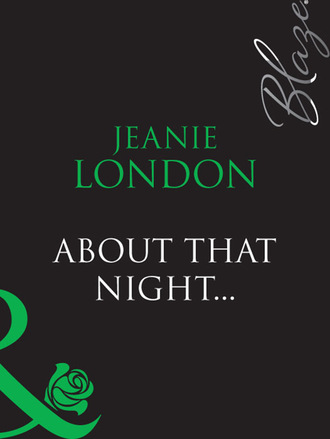 Jeanie London. About That Night...