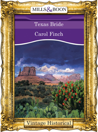 Carol Finch. Texas Bride