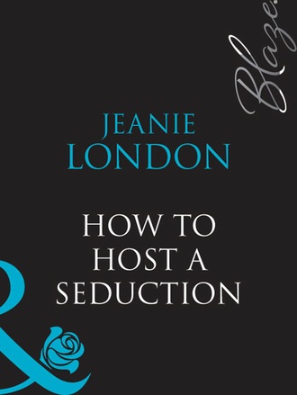 Jeanie London. How To Host A Seduction