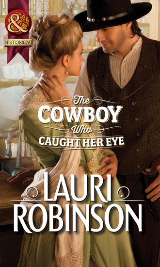 Lauri Robinson. The Cowboy Who Caught Her Eye