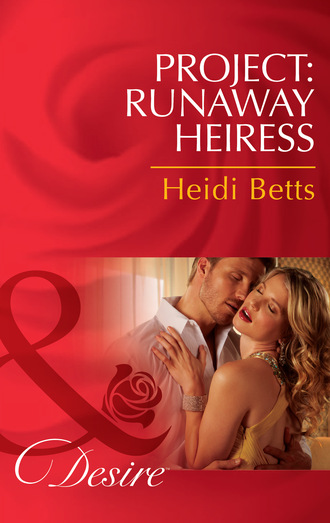 Heidi Betts. Project: Runaway Heiress