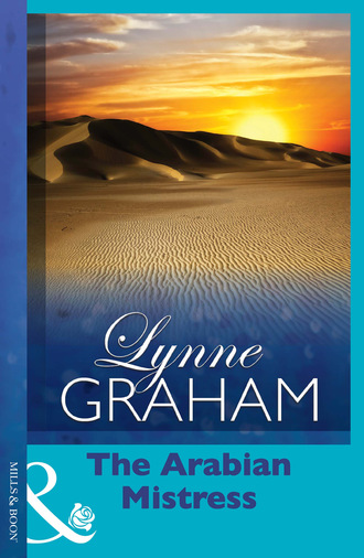 Lynne Graham. The Arabian Mistress
