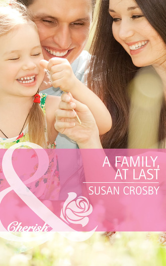 Susan Crosby. A Family, At Last
