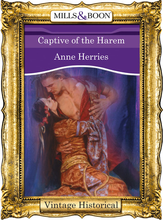 Anne Herries. Captive Of The Harem