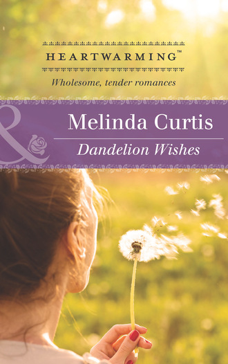 Melinda Curtis. Dandelion Wishes