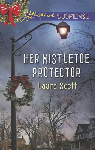 Laura Scott. Her Mistletoe Protector