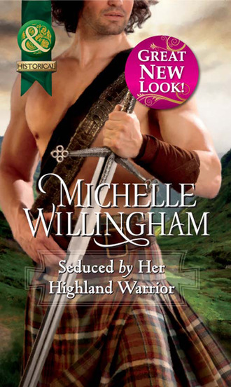 Michelle Willingham. Seduced by Her Highland Warrior