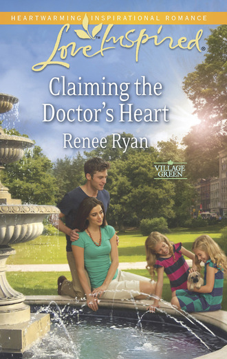 Renee Ryan. Claiming the Doctor's Heart
