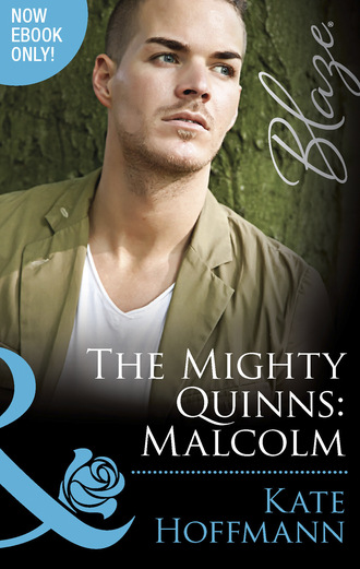 Kate Hoffmann. The Mighty Quinns: Malcolm