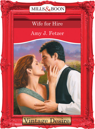 Amy J. Fetzer. Wife For Hire