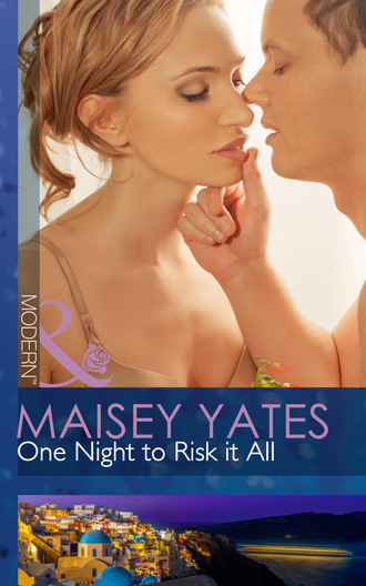 Maisey Yates. One Night to Risk it All