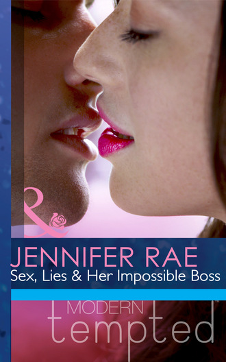 Jennifer Rae. Sex, Lies and Her Impossible Boss