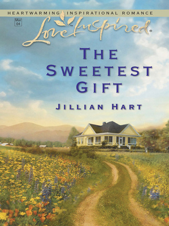 Jillian Hart. The Sweetest Gift
