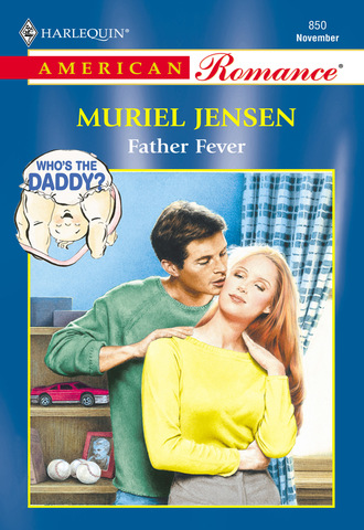 Muriel Jensen. Father Fever